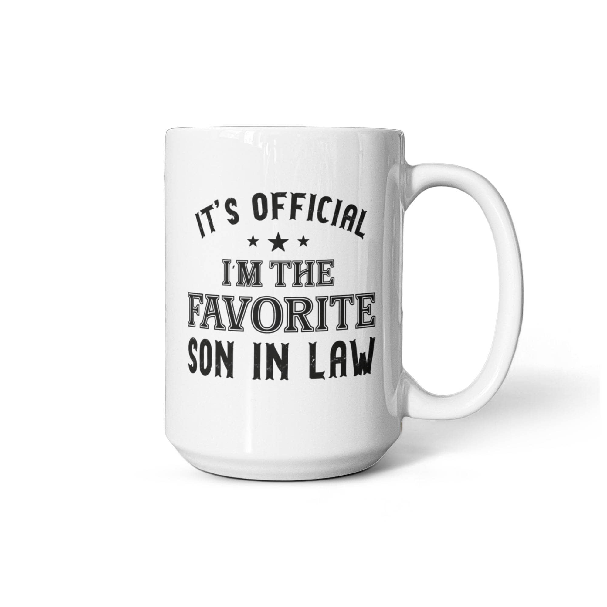 It's Official, I'm the Favorite Son-In-Law – White Ceramic Coffee Mug (11oz & 15oz)