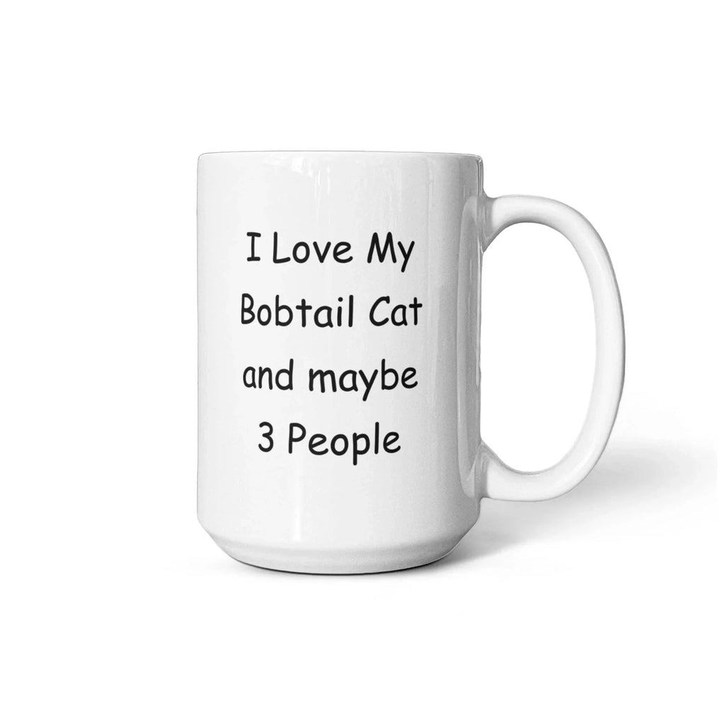 I Love My Bobtail Cat and Maybe 3 People Funny Cat Lover Ceramic Coffee Mug – Cat Mom and Cat Dad Gift