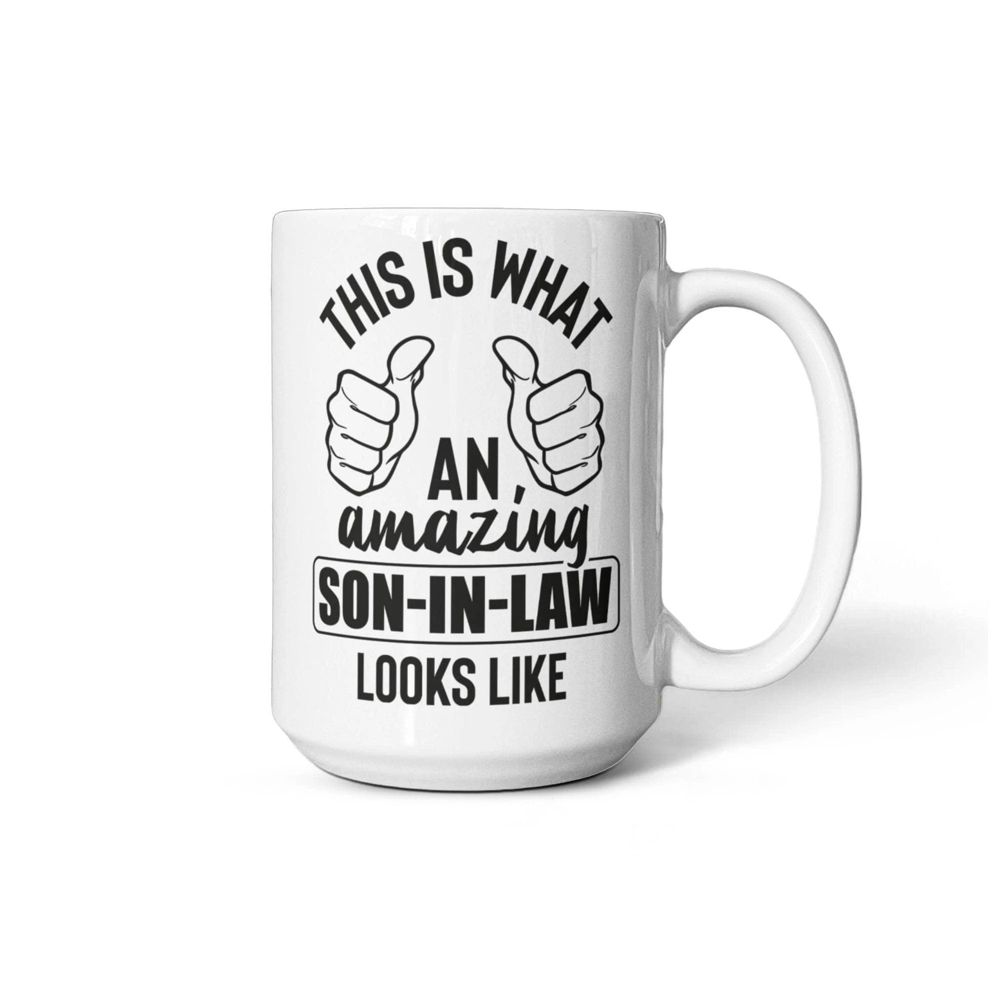This Is What an Amazing Son-In-Law Looks Like – Ceramic Coffee Mug (11oz & 15oz)