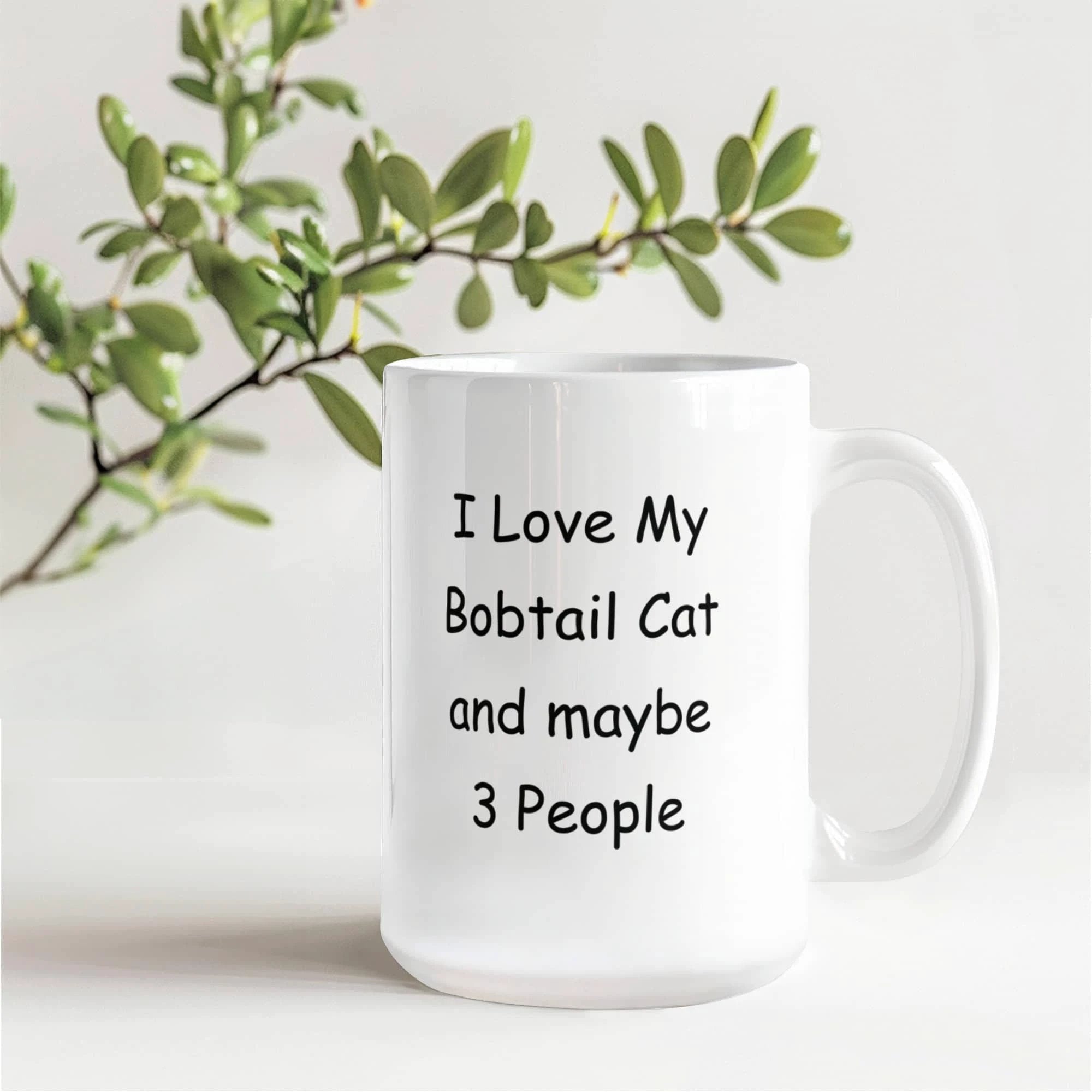 I Love My Bobtail Cat and Maybe 3 People Funny Cat Lover Ceramic Coffee Mug – Cat Mom and Cat Dad Gift