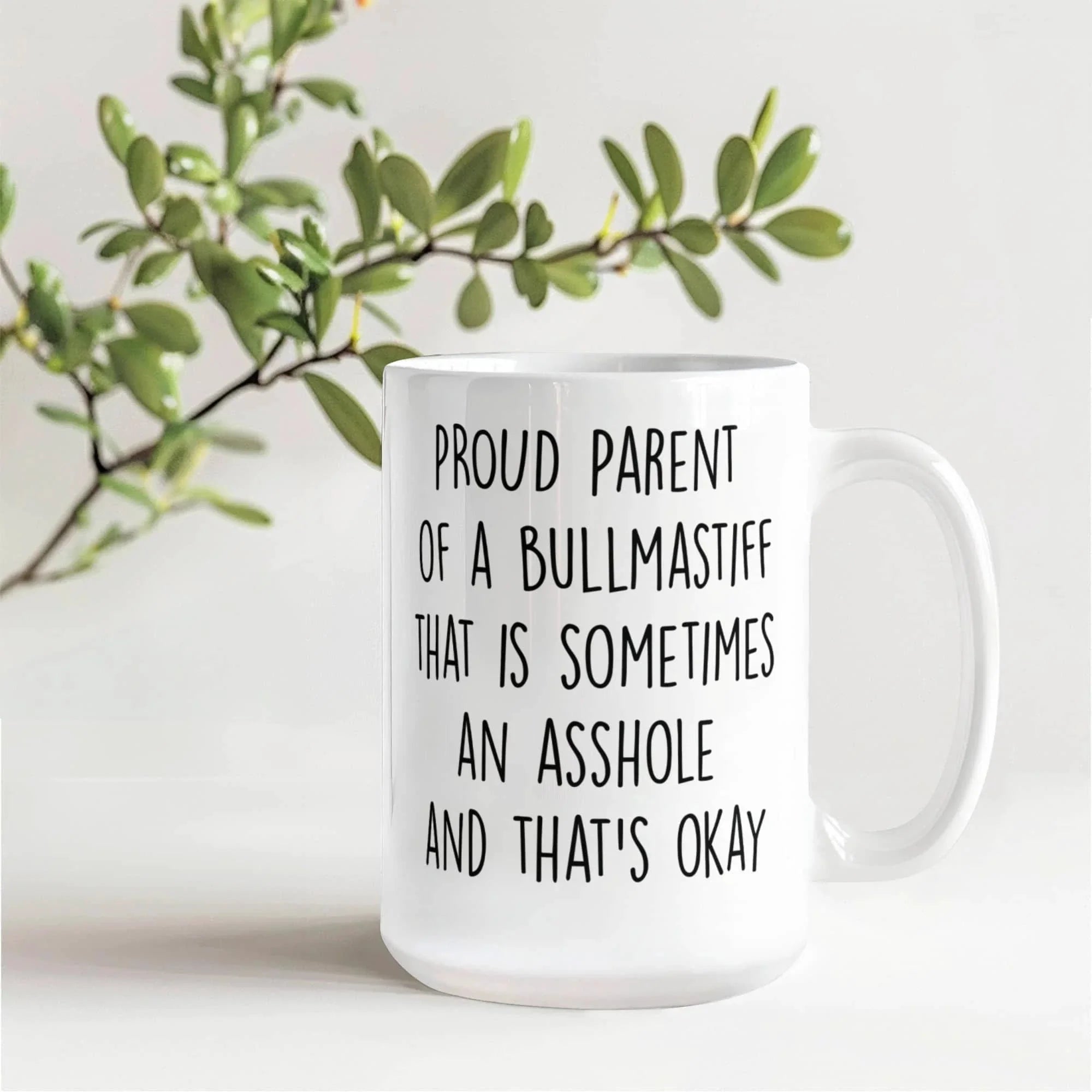 Funny Bullmastiff Dog Mom or Dad Mug – “Proud Parent of a Bullmastiff That Is Sometimes an Asshole” – White Ceramic Coffee Cup, 11oz or 15oz