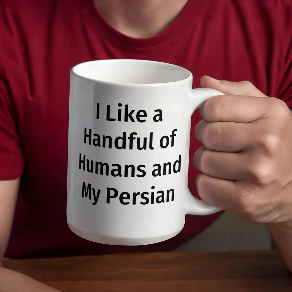 Funny Persian Cat Ceramic Coffee Mug - I Like a Handful of Humans and My Persian Cat