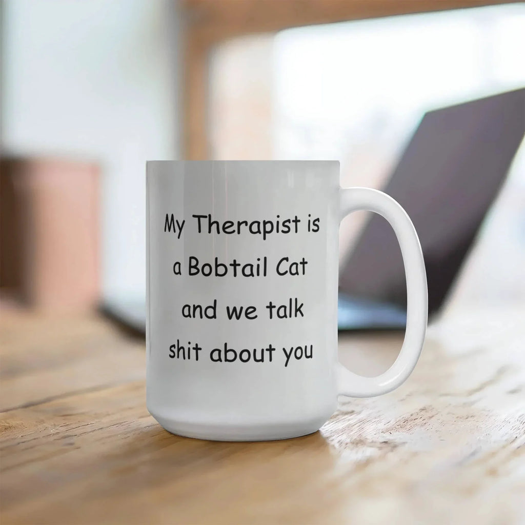 My Therapist Is a Bobtail Cat Funny Cat Lover Ceramic Coffee Mug – Sarcastic Gift for Cat Moms & Cat Dads