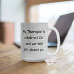 My Therapist Is a Bobtail Cat Funny Cat Lover Ceramic Coffee Mug – Sarcastic Gift for Cat Moms & Cat Dads