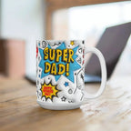 Super Dad Mug – Comic Book Style Father's Day Gift for the Hero of Your Life (11 oz or 15 oz Ceramic Coffee Cup)