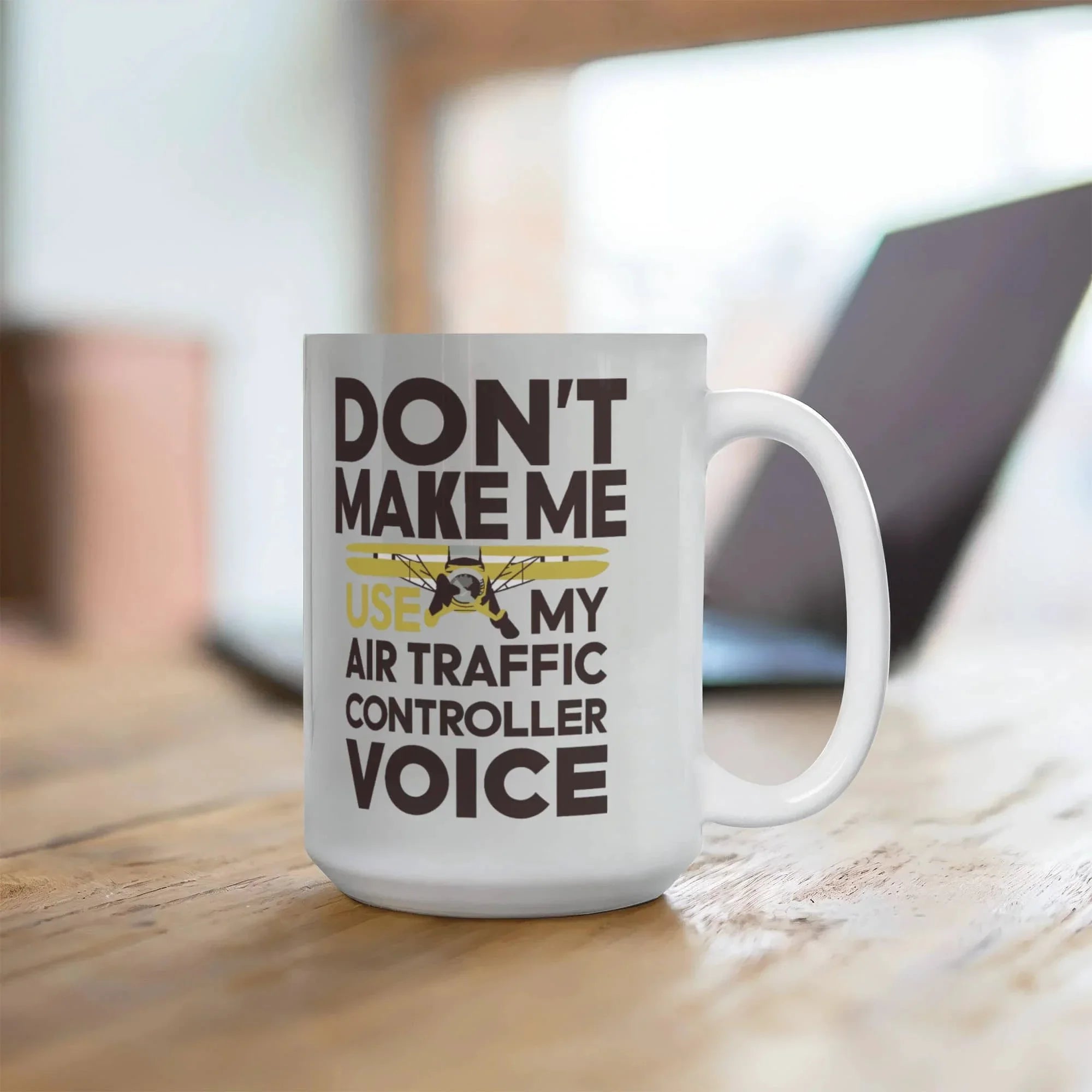 Funny Air Traffic Controller Coffee Mug - Don't Make Me Use My Air Traffic Controller Voice Aviation-Themed Pilot & ATC Gift