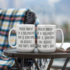 Funny Bullmastiff Dog Mom or Dad Mug – “Proud Parent of a Bullmastiff That Is Sometimes an Asshole” – White Ceramic Coffee Cup, 11oz or 15oz