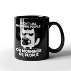 I Don't Like Morning People Funny Cat Mug – Sarcastic Cat Lover Black Coffee Cup