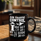 Funny Air Traffic Controller Coffee Mug – You Get It Up, We'll Guide It In– Aviation-Themed Pilot & ATC Gift