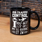 Funny Air Traffic Controller Coffee Mug – You Get It Up, We'll Guide It In– Aviation-Themed Pilot & ATC Gift