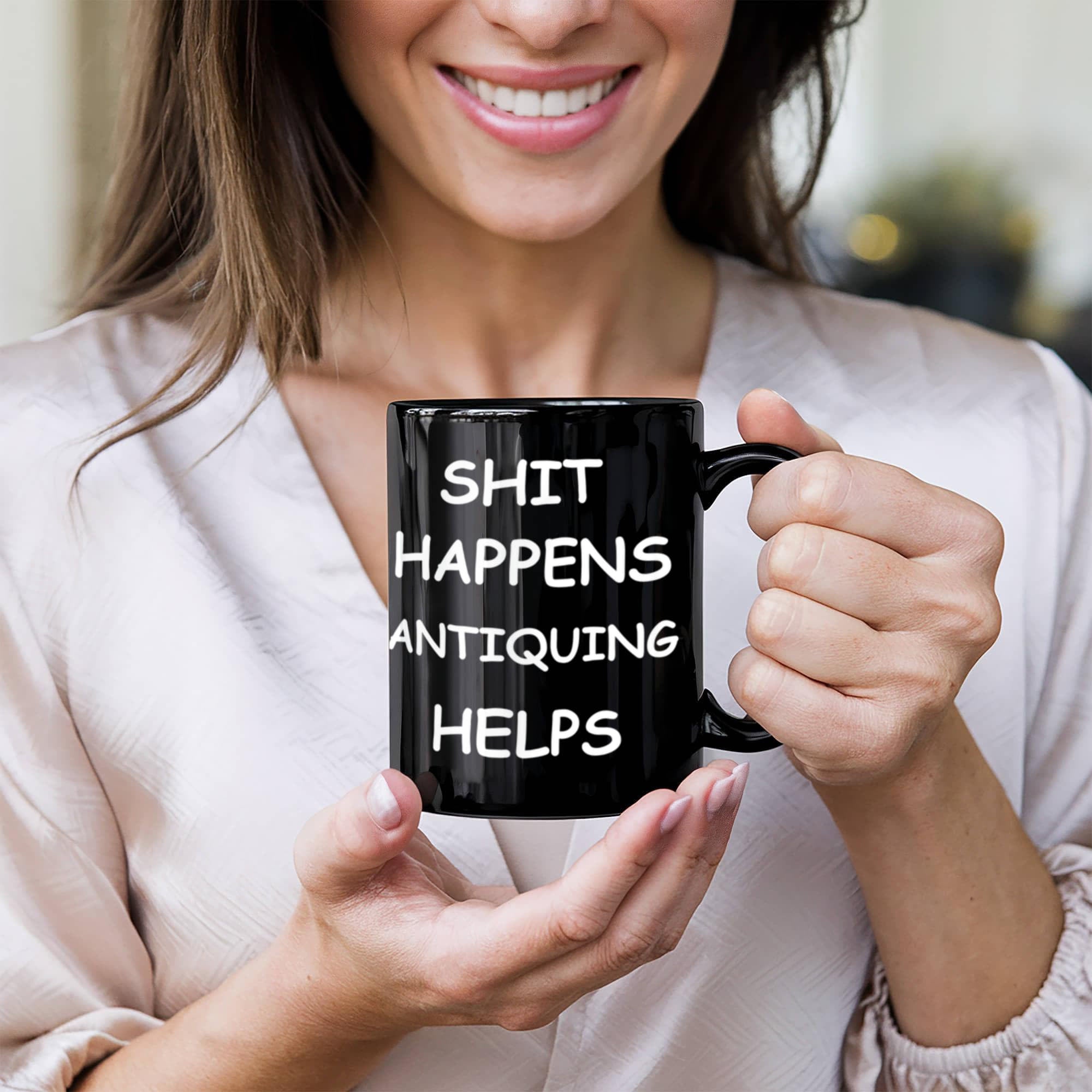 Shit Happens Antiquing Helps Funny Antiquers Coffee Mug – Humor Gift for Antique Lovers, Vintage Hunters, Treasure Pickers, Flea Market Fans – Black Ceramic Mug