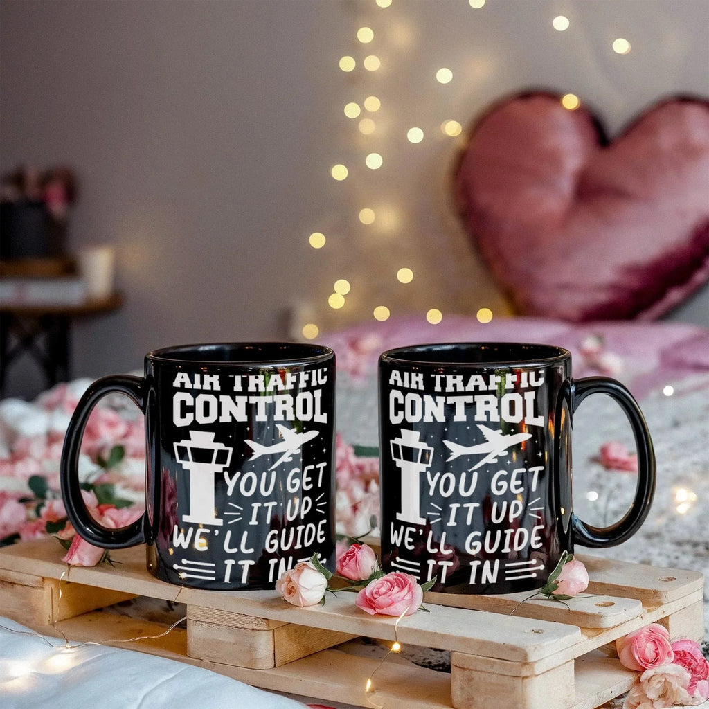 Funny Air Traffic Controller Coffee Mug – You Get It Up, We'll Guide It In– Aviation-Themed Pilot & ATC Gift