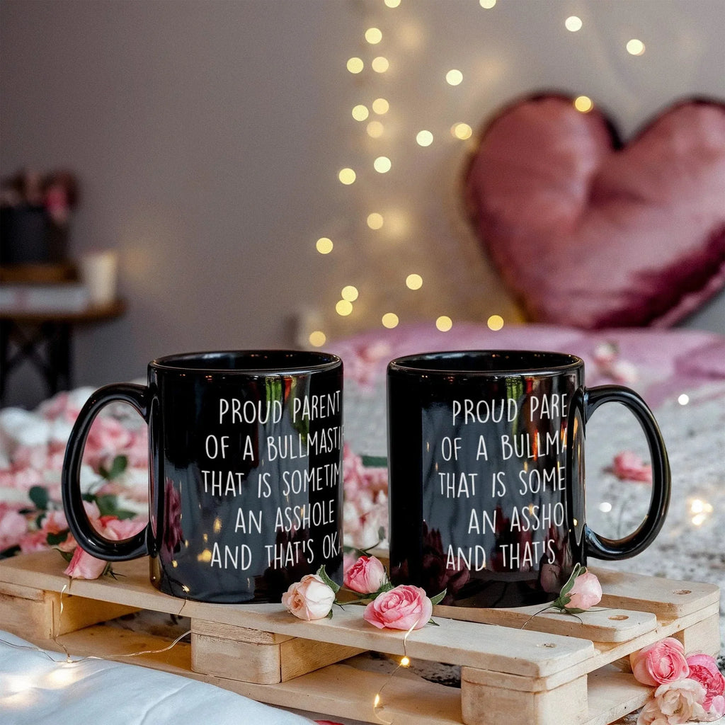 Funny Bullmastiff Dog Mom or Dad Mug – “Proud Parent of a Bullmastiff That Is Sometimes an Asshole” – Black Ceramic Coffee Cup, 11oz or 15oz
