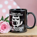 I Don't Like Morning People Funny Cat Mug – Sarcastic Cat Lover Black Coffee Cup