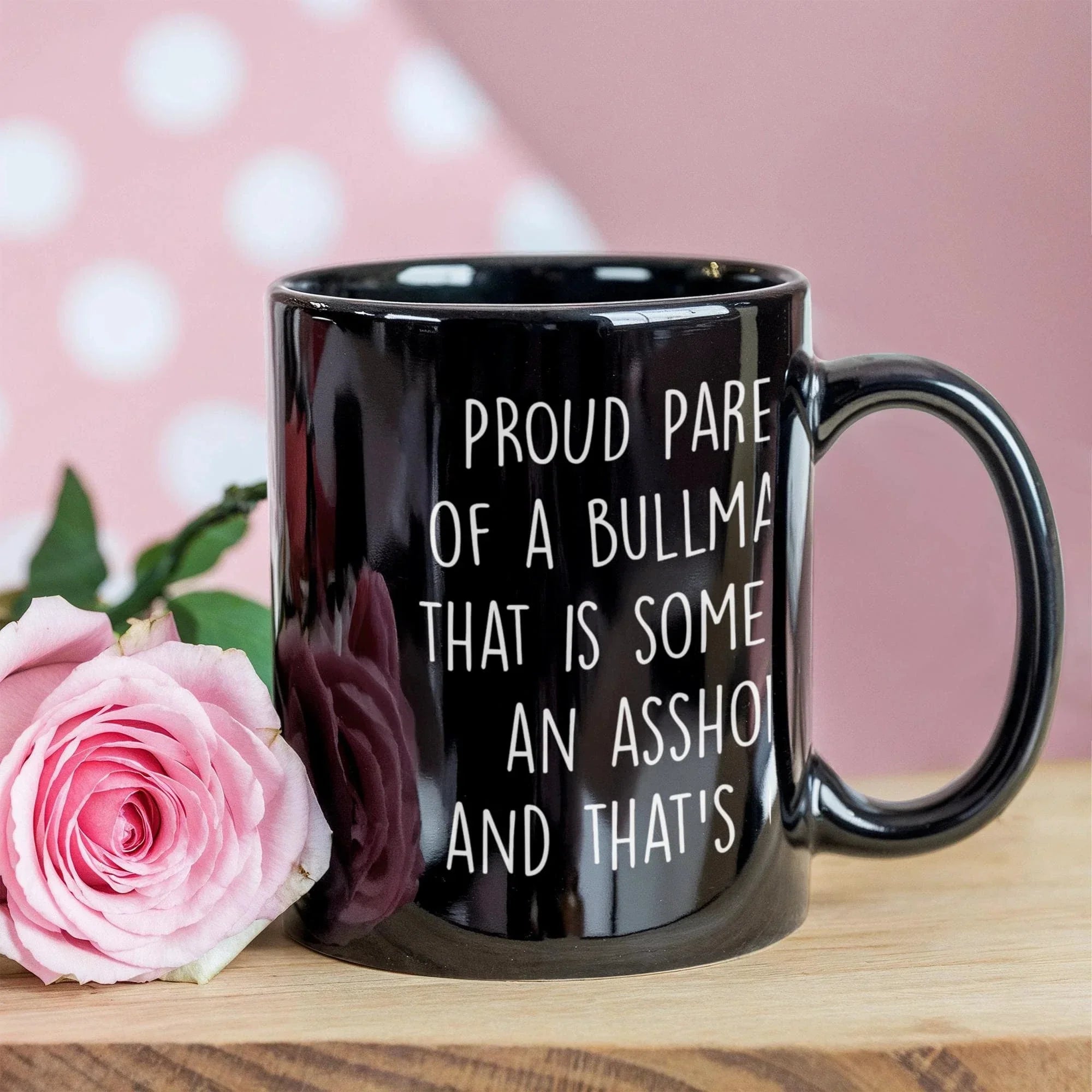 Funny Bullmastiff Dog Mom or Dad Mug – “Proud Parent of a Bullmastiff That Is Sometimes an Asshole” – Black Ceramic Coffee Cup, 11oz or 15oz