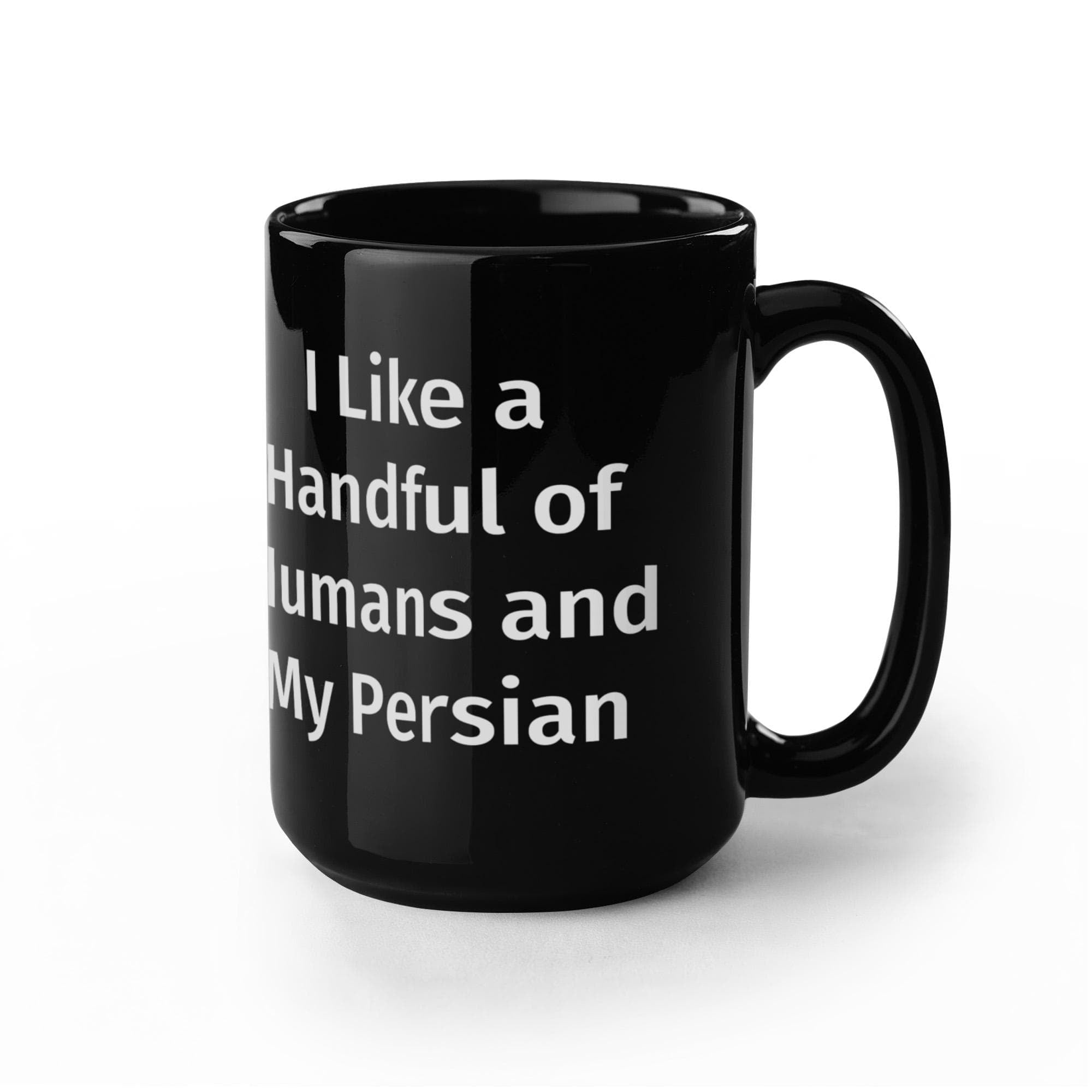 Funny Persian Cat Lover Black Coffee Mug Gift - I Like a Handful of Humans and my Persian