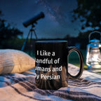 Funny Persian Cat Lover Black Coffee Mug Gift - I Like a Handful of Humans and my Persian