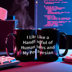 Funny Persian Cat Lover Black Coffee Mug Gift - I Like a Handful of Humans and my Persian