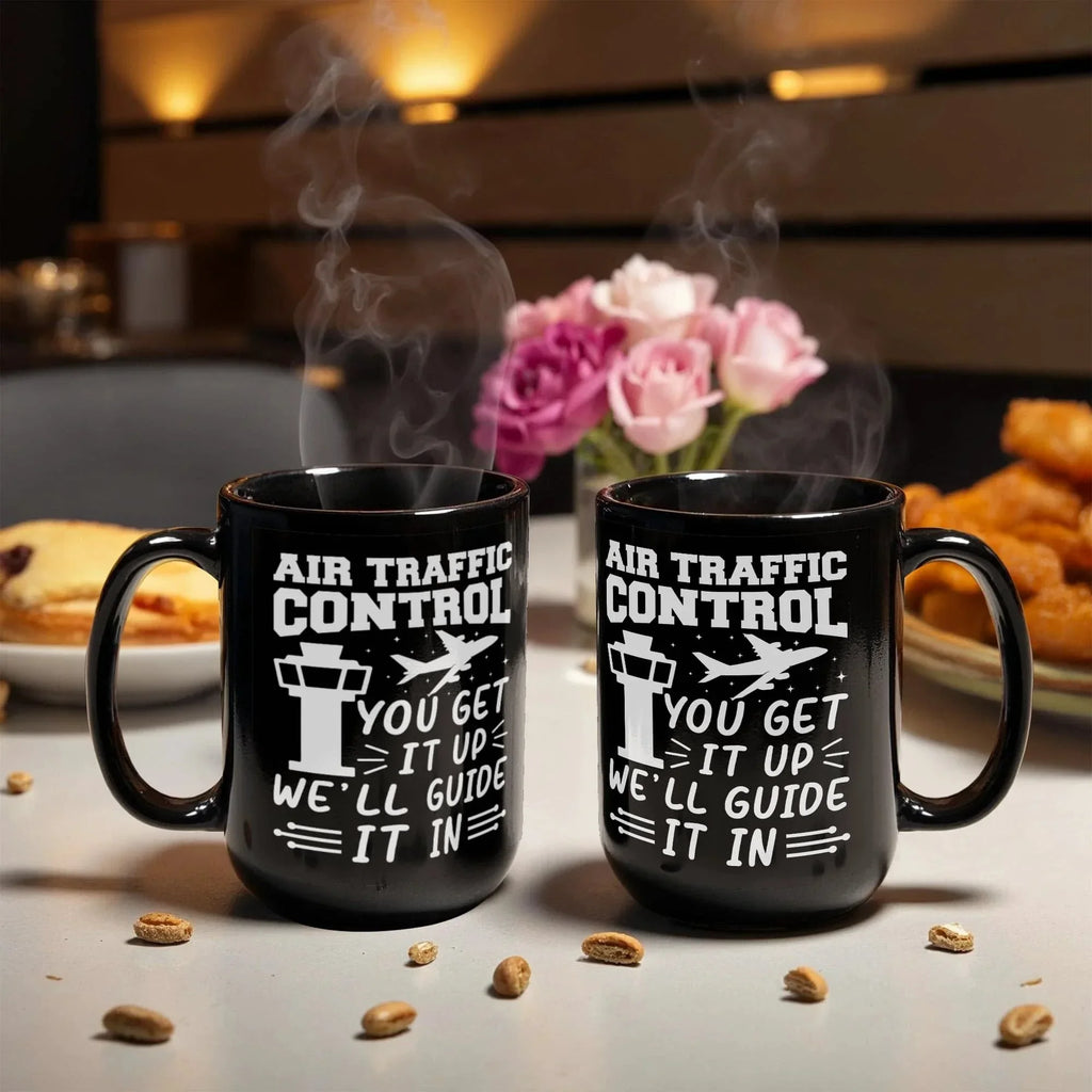 Funny Air Traffic Controller Coffee Mug – You Get It Up, We'll Guide It In– Aviation-Themed Pilot & ATC Gift