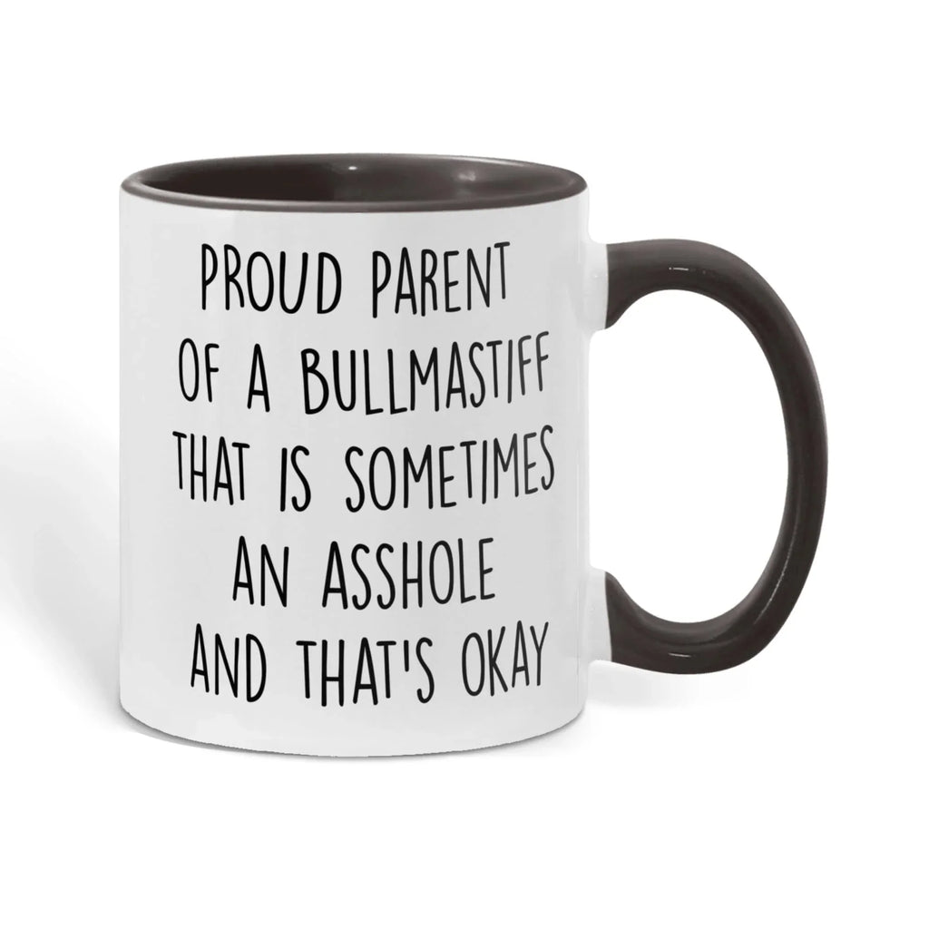 Funny Bullmastiff Dog Parent Color Accent Mug – “Proud Parent of a Bullmastiff That Is Sometimes an Asshole” – Two-Tone Coffee Cup, 11oz or 15oz in 7 Colors