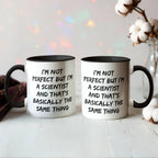 Scientist Coffee Mug Not Perfect But I'm A Scientist Ideal Gift For Scientists