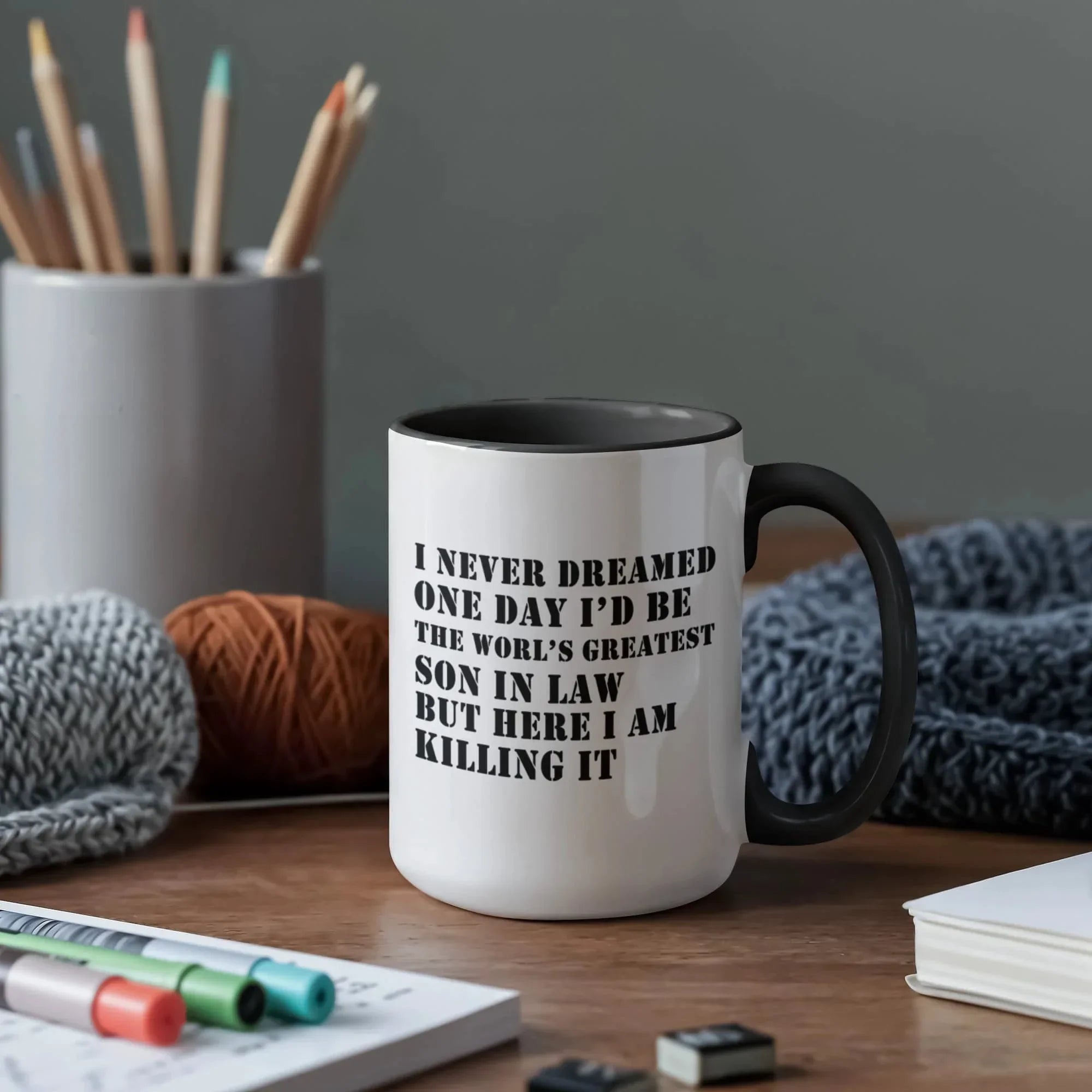 I Never Dreamed One Day I'd Be the World's Greatest Son-In-Law… But Here I Am, Killing It – Ceramic Two-tone Color Accent Coffee Mug (11oz & 15oz)