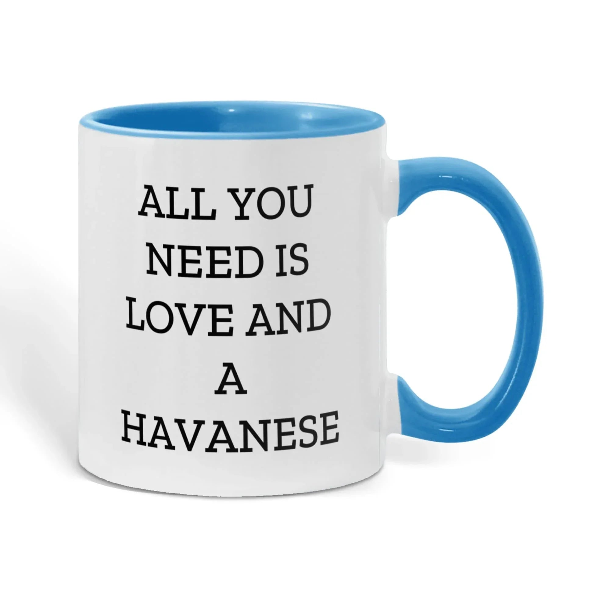 All You Need Is Love and a Havanese | Color Accent Dog Lover Ceramic Mug (11oz & 15oz, 7 Colors)