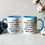 Scientist Coffee Mug Not Perfect But I'm A Scientist Ideal Gift For Scientists