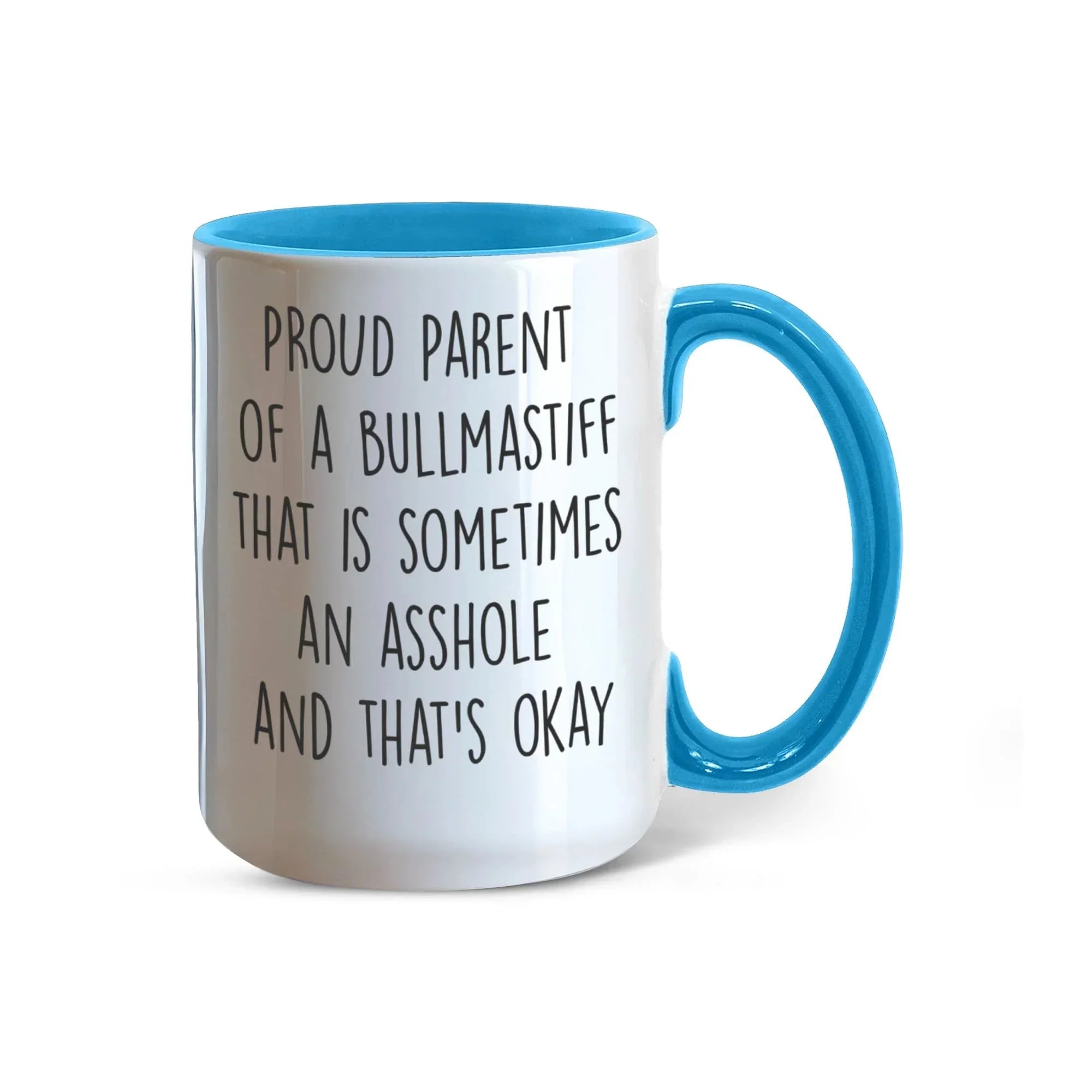 Funny Bullmastiff Dog Parent Color Accent Mug – “Proud Parent of a Bullmastiff That Is Sometimes an Asshole” – Two-Tone Coffee Cup, 11oz or 15oz in 7 Colors