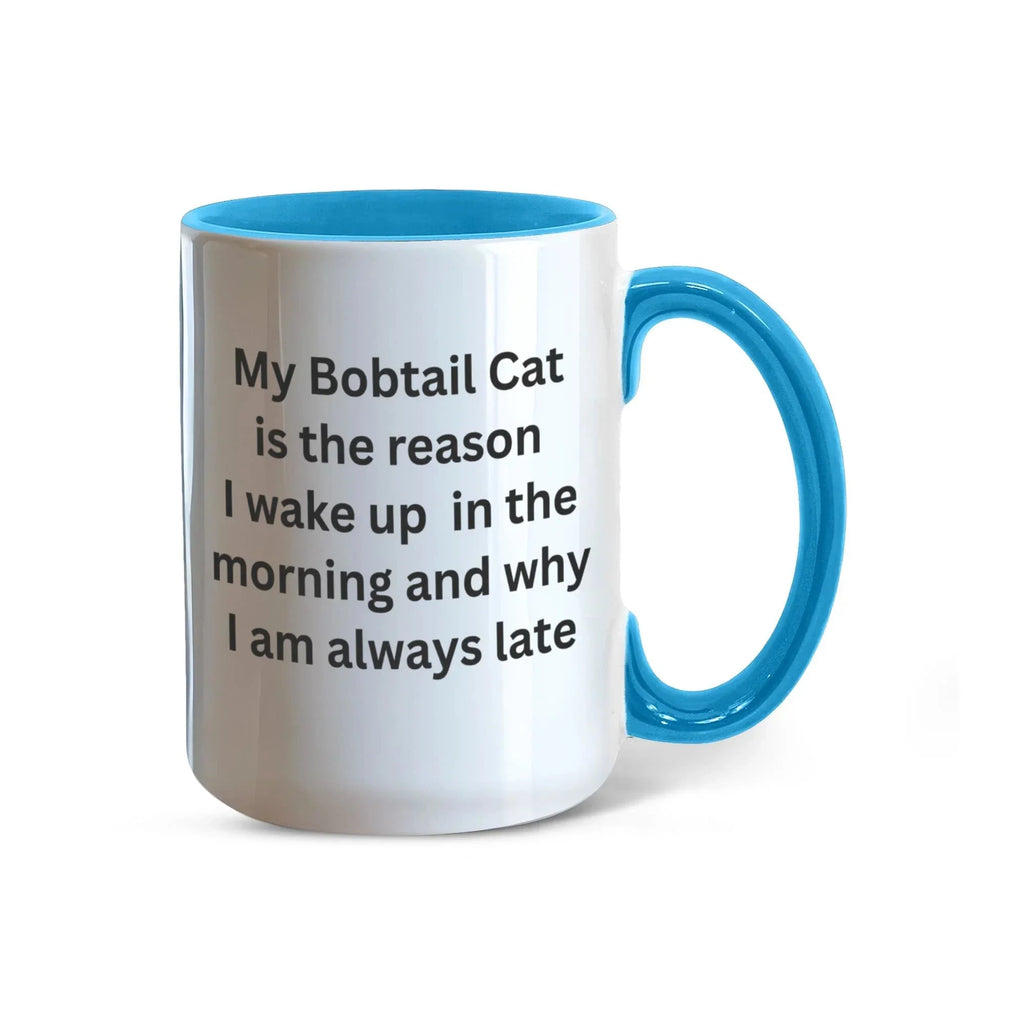 My Bobtail Cat Is the Reason I Wake Up Funny Cat Lover Color Accent Coffee Mug