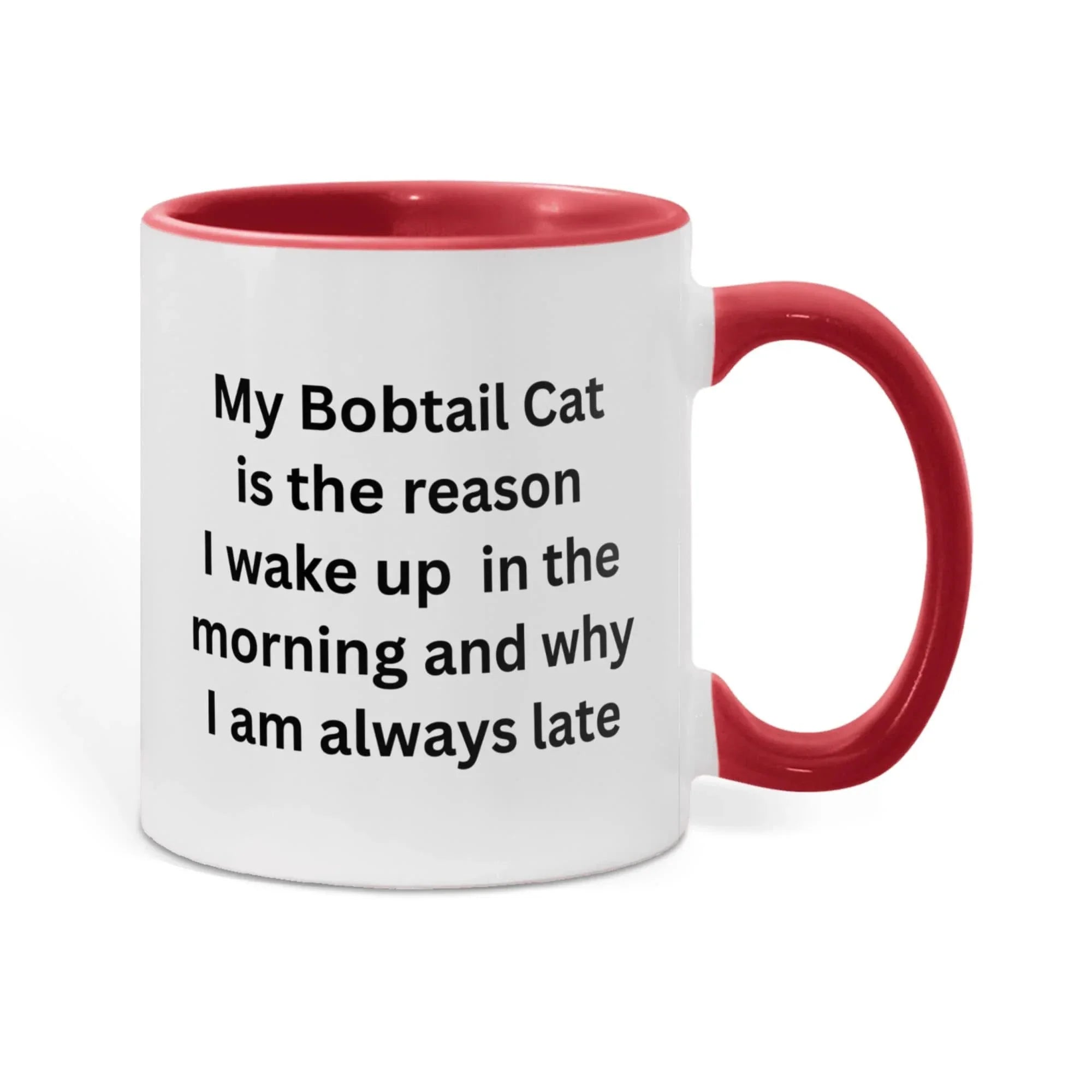 My Bobtail Cat Is the Reason I Wake Up Funny Cat Lover Color Accent Coffee Mug