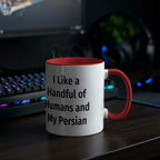 Funny Persian Cat Lover Accent Color Mug - I Like a Handful of Humans and My Persian Cat