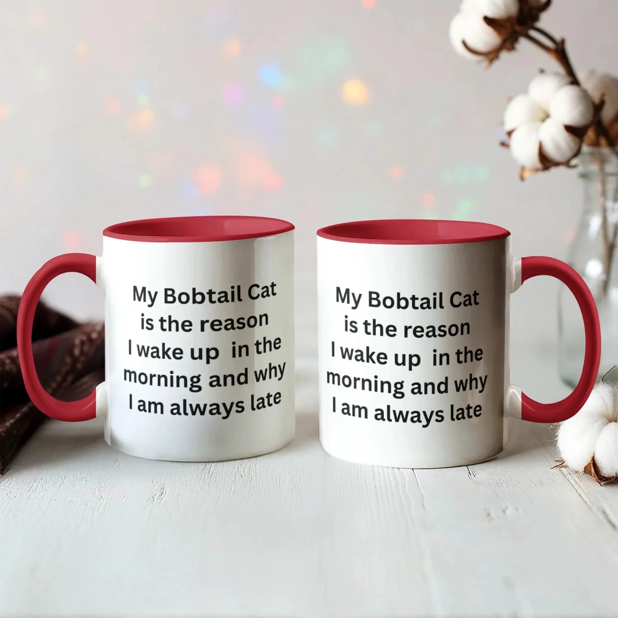 My Bobtail Cat Is the Reason I Wake Up Funny Cat Lover Color Accent Coffee Mug