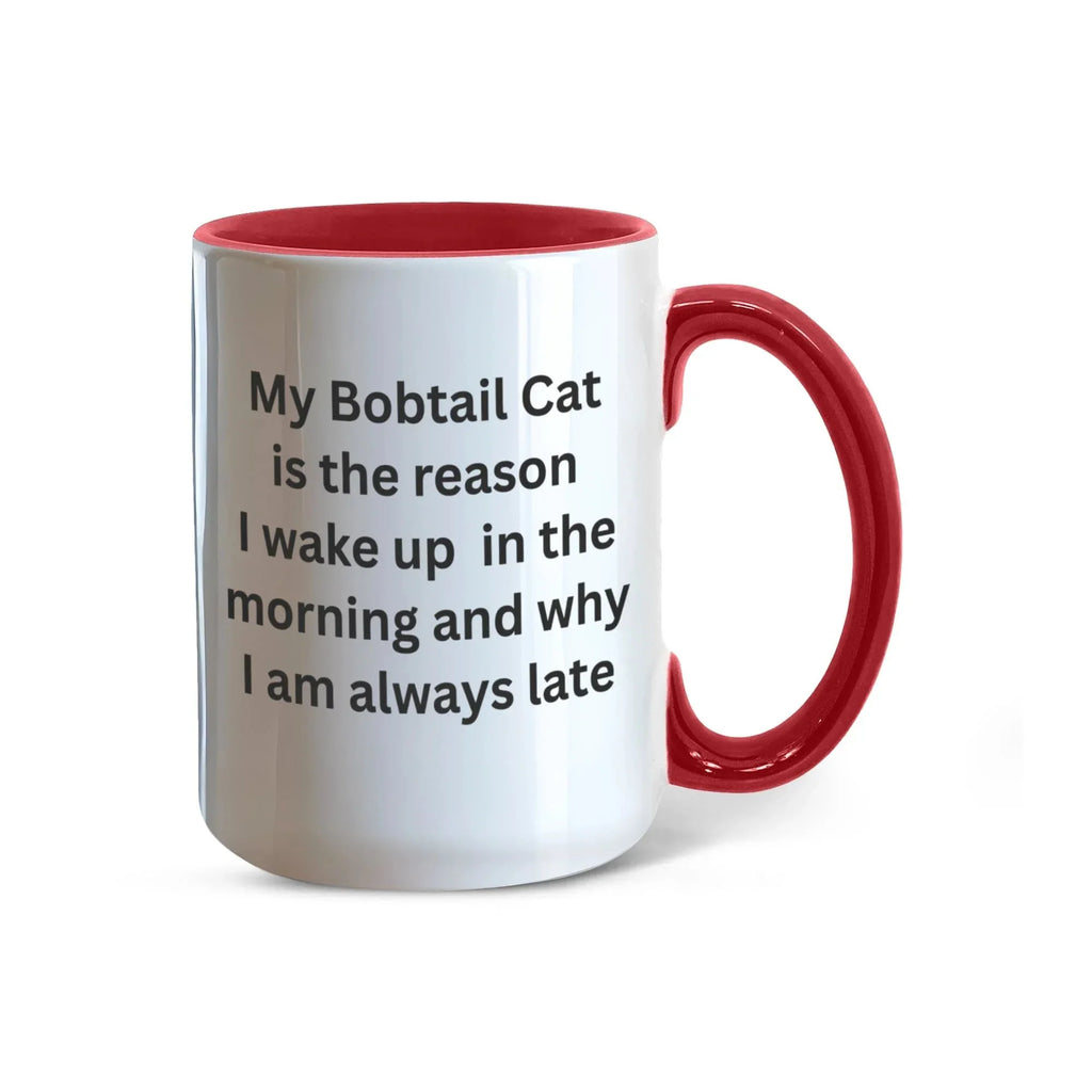 My Bobtail Cat Is the Reason I Wake Up Funny Cat Lover Color Accent Coffee Mug