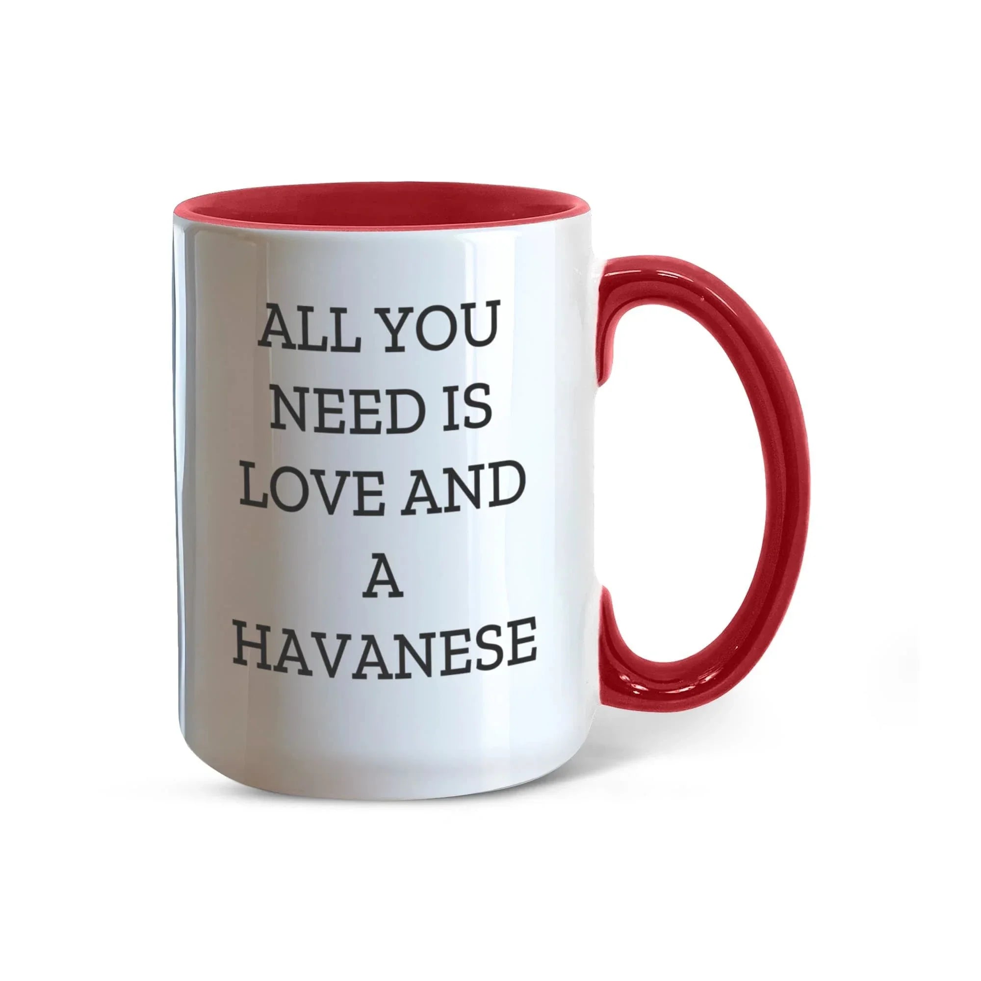 All You Need Is Love and a Havanese | Color Accent Dog Lover Ceramic Mug (11oz & 15oz, 7 Colors)