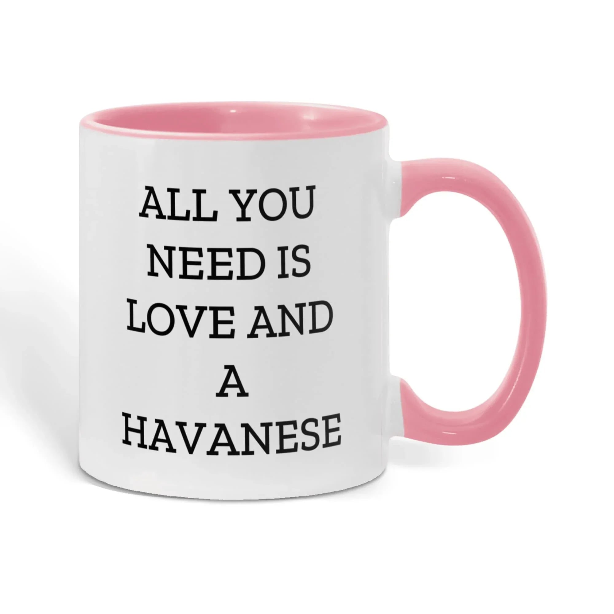 All You Need Is Love and a Havanese | Color Accent Dog Lover Ceramic Mug (11oz & 15oz, 7 Colors)