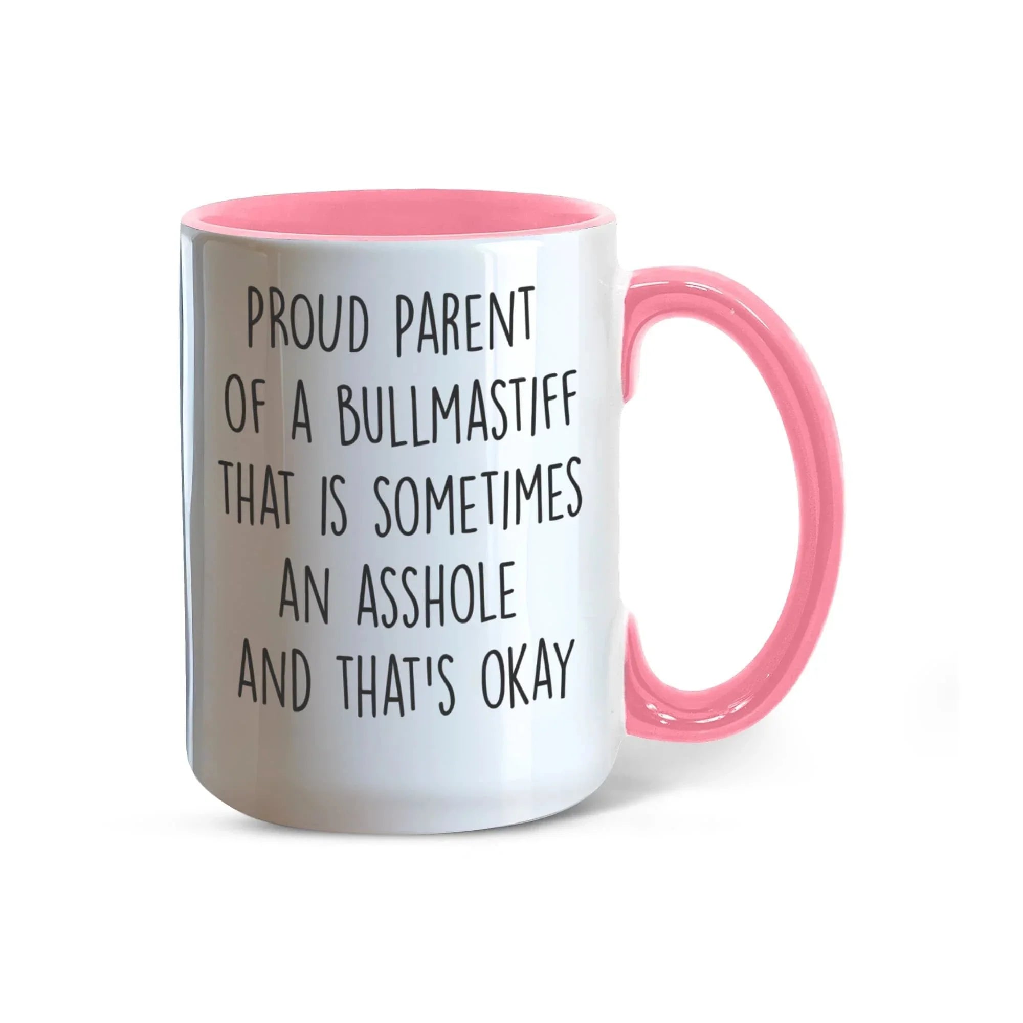 Funny Bullmastiff Dog Parent Color Accent Mug – “Proud Parent of a Bullmastiff That Is Sometimes an Asshole” – Two-Tone Coffee Cup, 11oz or 15oz in 7 Colors