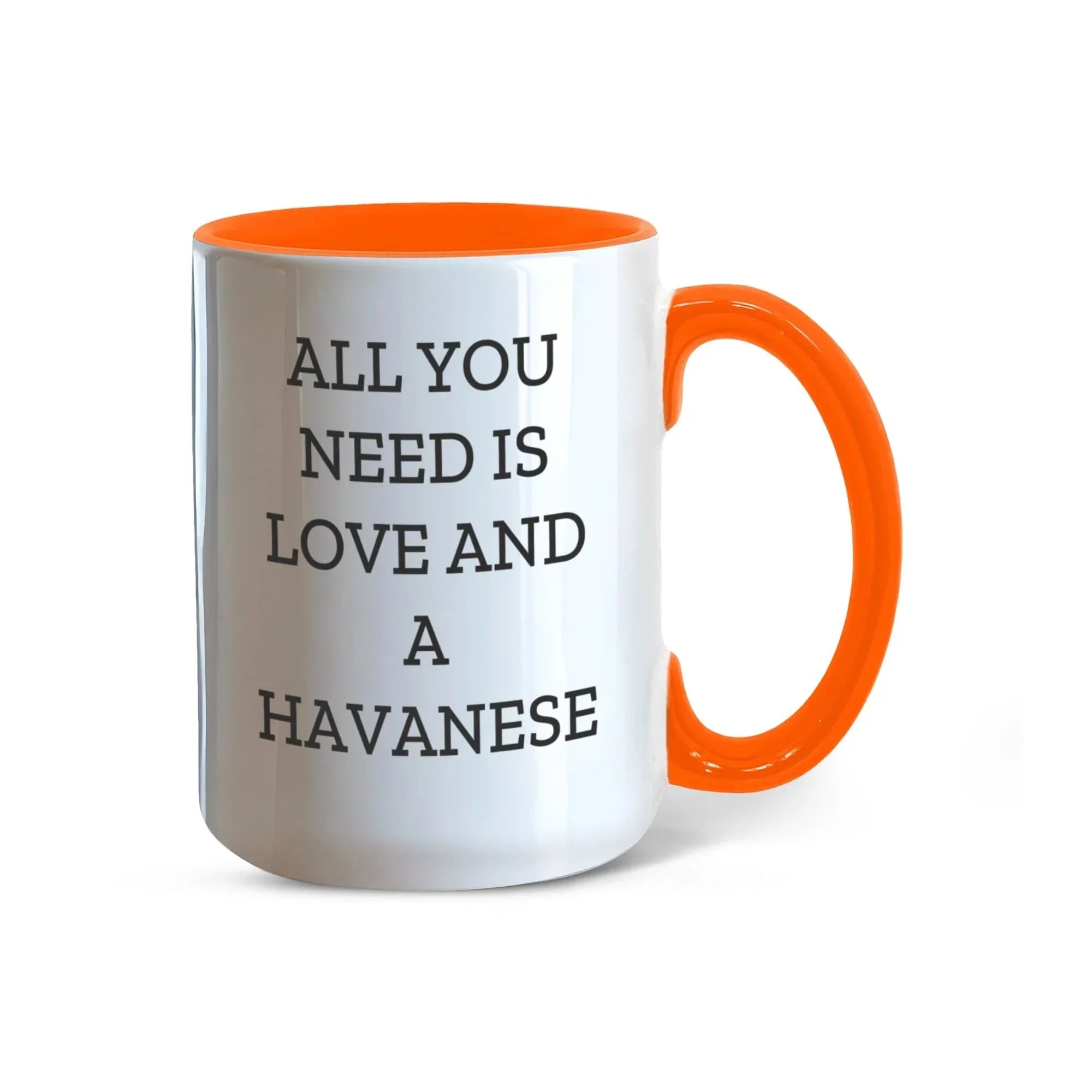 All You Need Is Love and a Havanese | Color Accent Dog Lover Ceramic Mug (11oz & 15oz, 7 Colors)