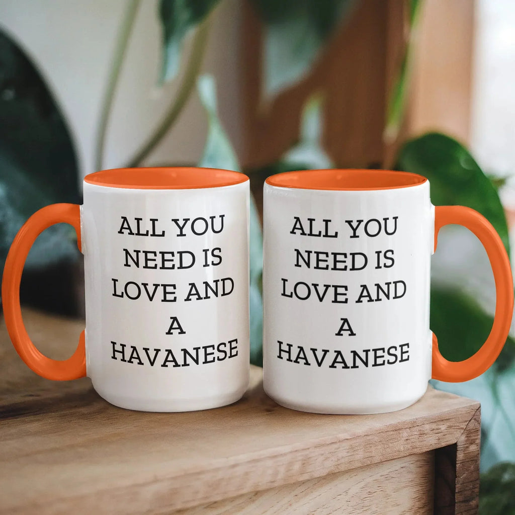 All You Need Is Love and a Havanese | Color Accent Dog Lover Ceramic Mug (11oz & 15oz, 7 Colors)