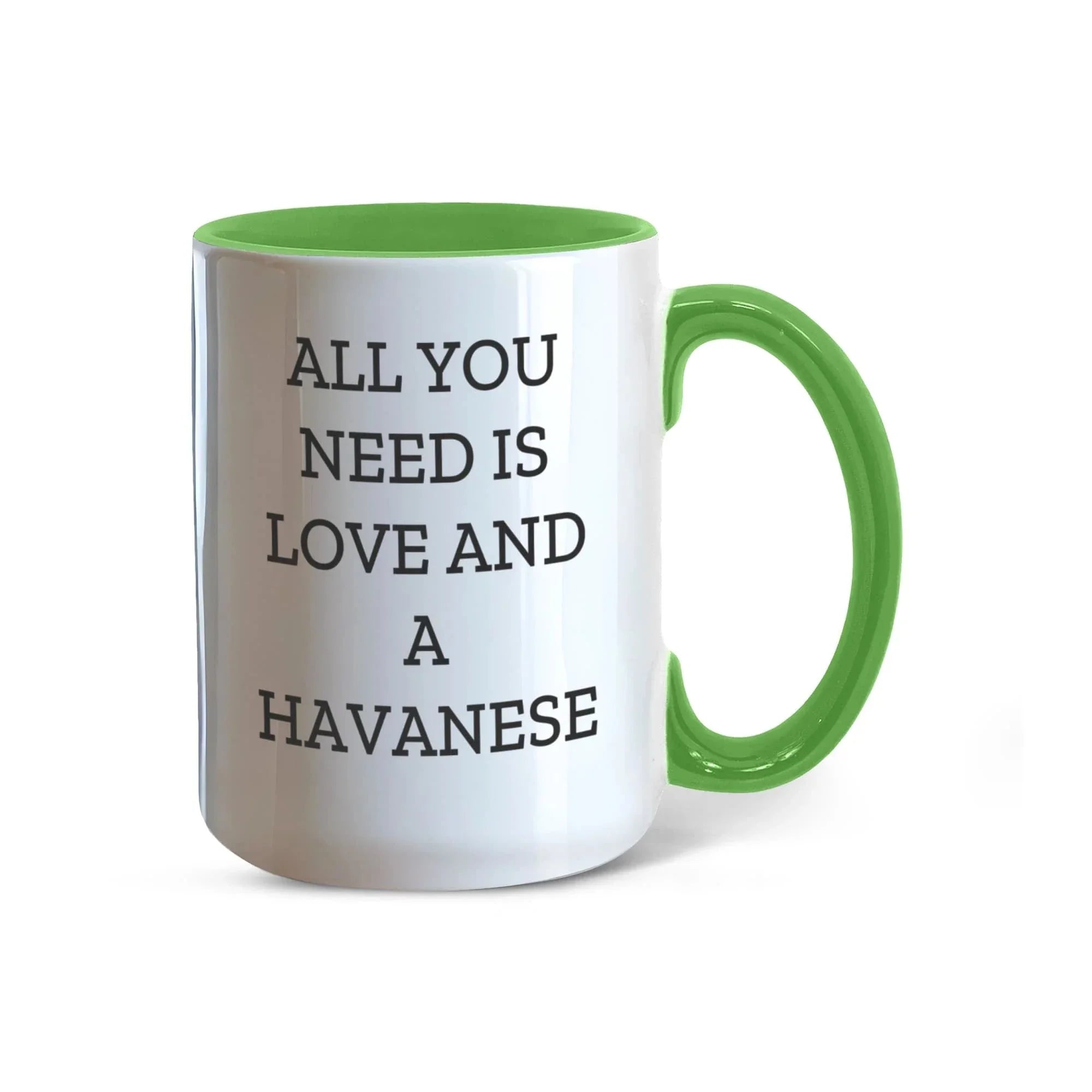 All You Need Is Love and a Havanese | Color Accent Dog Lover Ceramic Mug (11oz & 15oz, 7 Colors)