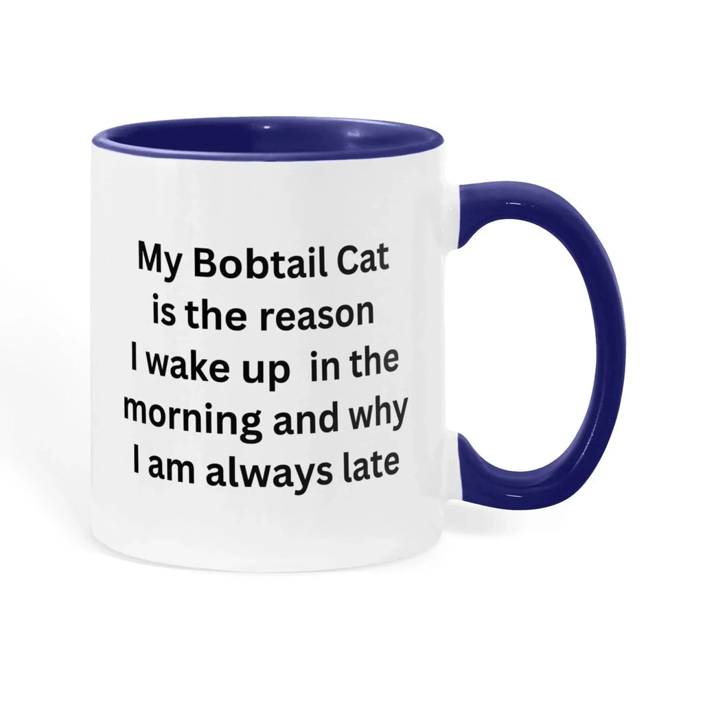 My Bobtail Cat Is the Reason I Wake Up Funny Cat Lover Color Accent Coffee Mug