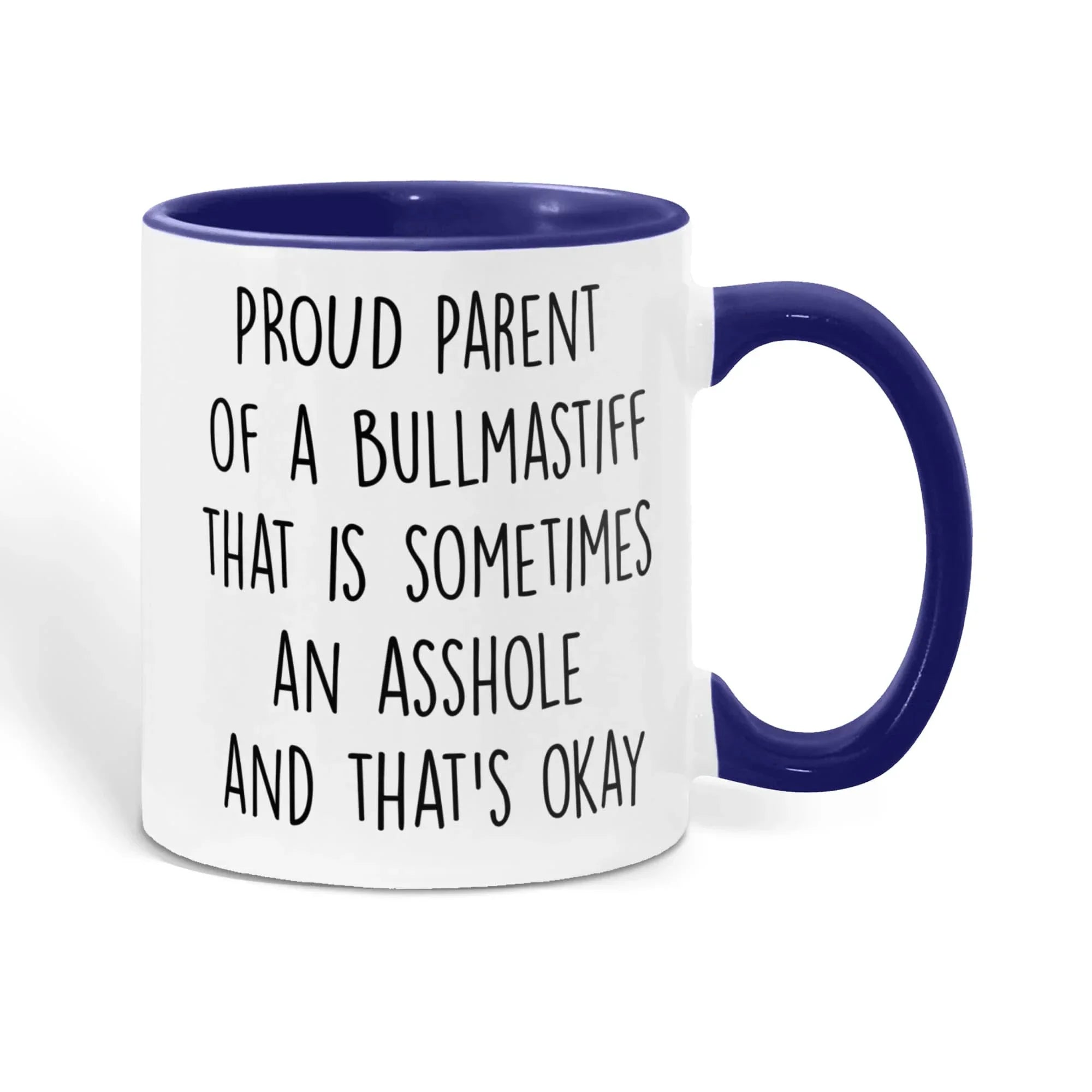 Funny Bullmastiff Dog Parent Color Accent Mug – “Proud Parent of a Bullmastiff That Is Sometimes an Asshole” – Two-Tone Coffee Cup, 11oz or 15oz in 7 Colors