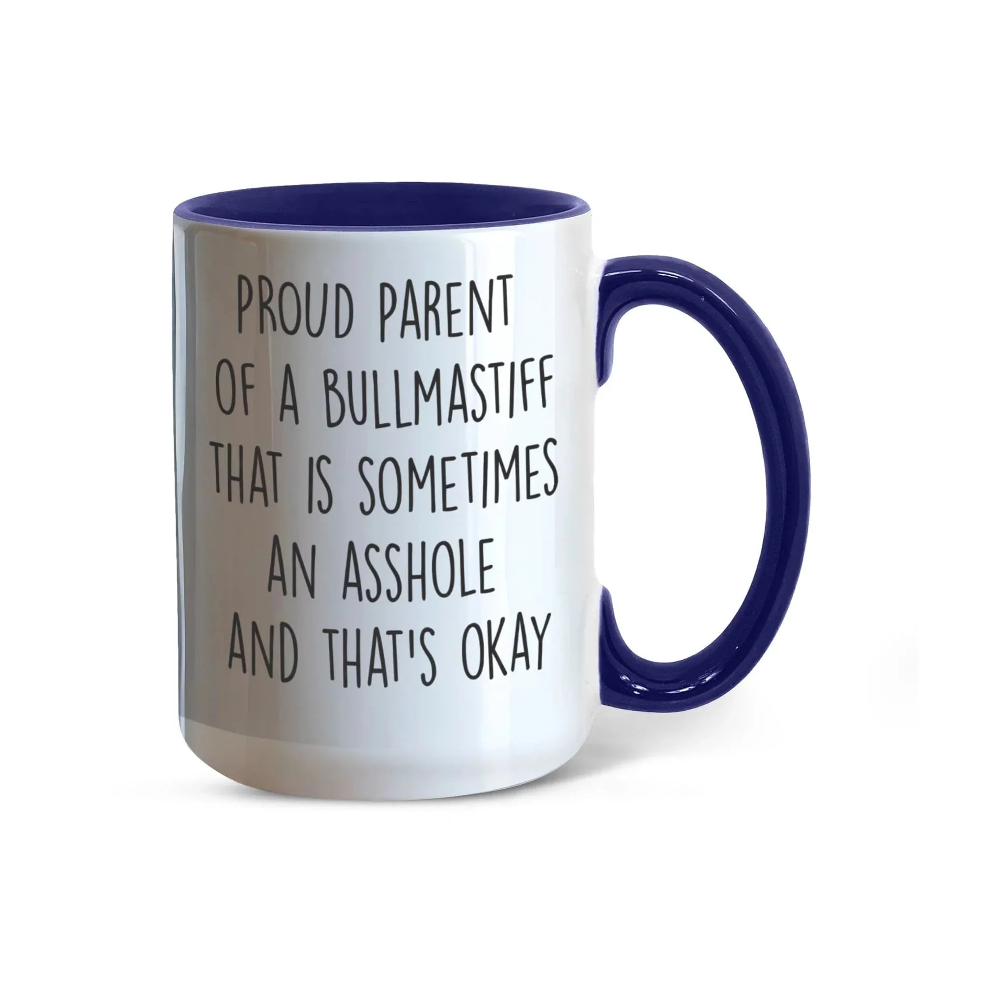Funny Bullmastiff Dog Parent Color Accent Mug – “Proud Parent of a Bullmastiff That Is Sometimes an Asshole” – Two-Tone Coffee Cup, 11oz or 15oz in 7 Colors