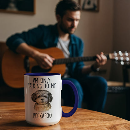 I'm Only Talking to My Peekapoo Two-Tone Coffee Mug – Cute Peekapoo Dog Lover Gift for Pet Parents - Mallard Moon Gift Shop