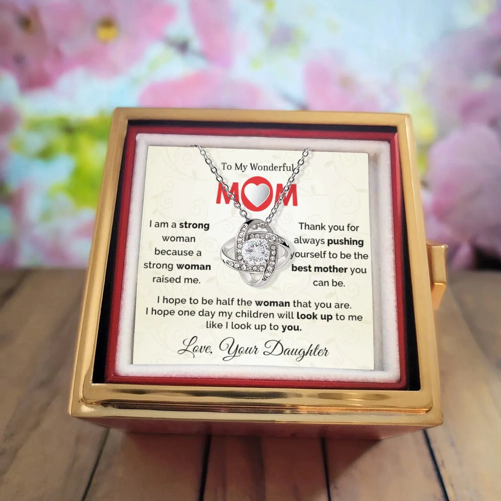 To My Wonderful Mom - I am a Strong Woman Because of You - Love Knot Necklace with Rose Gift Box