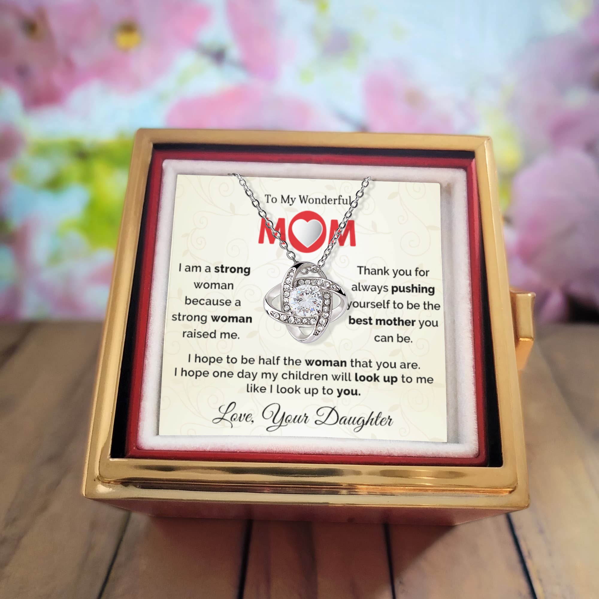 To My Wonderful Mom - I am a Strong Woman Because of You - Love Knot Necklace with Rose Gift Box - Mallard Moon Gift Shop