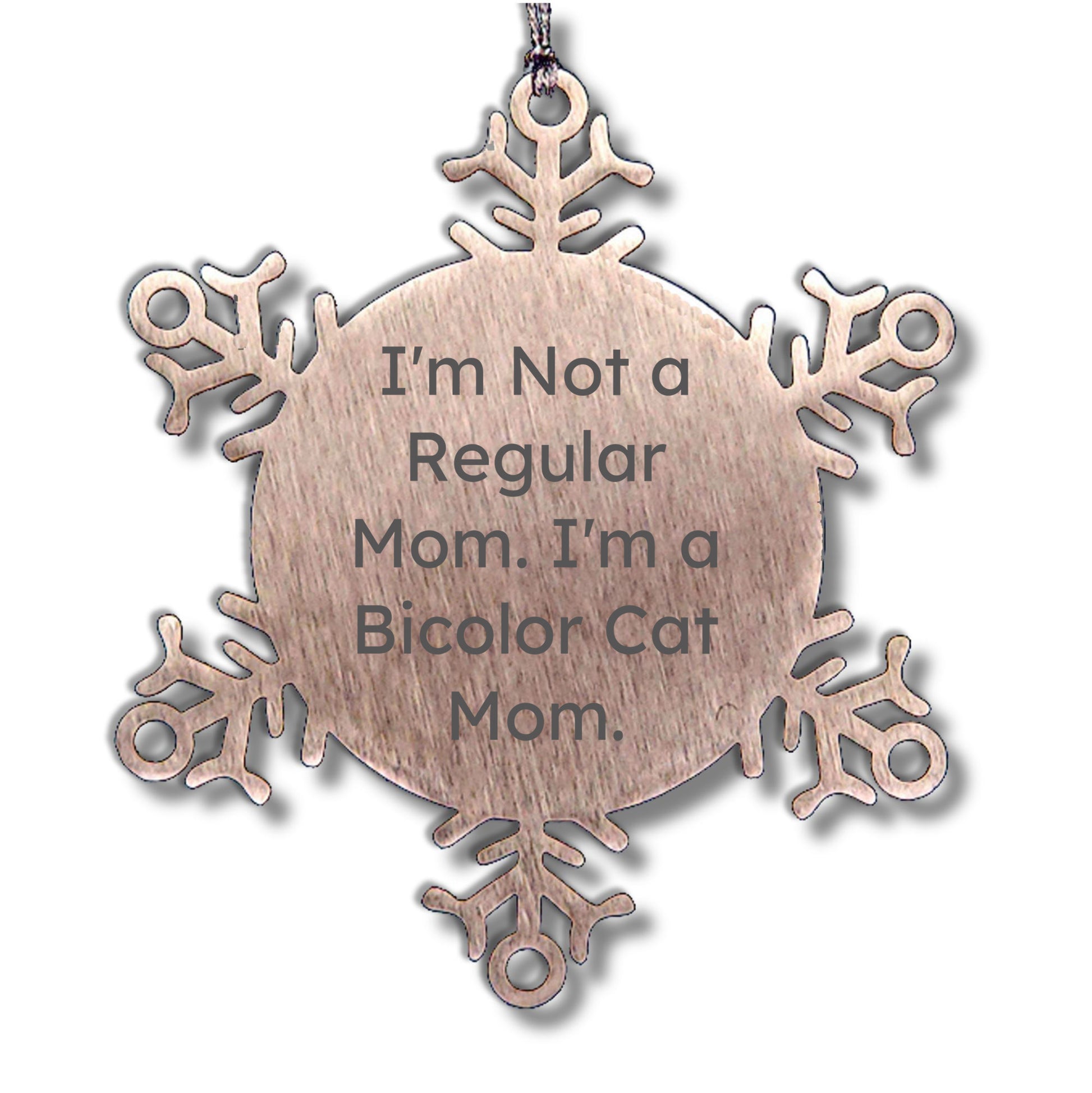 Bicolor Cat Mom Snowflake Ornament, Funny Gift for Men and Women, Unique Christmas Memorable Presents