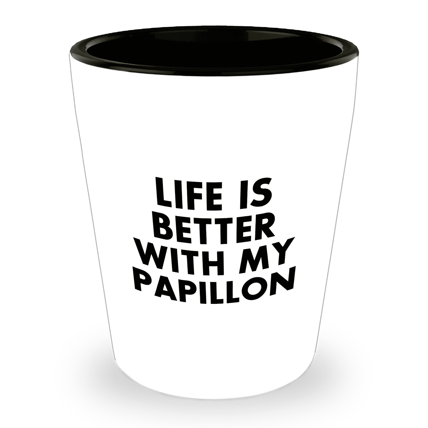 Papillon Dog Lover's Shot Glass, 'Life Is Better With My Papillon' Quote, Unique Mother's Day Unique Gift from Friends, 1.5oz Ceramic Shot Glass, Dishwasher and Microwave Safe - Mallard Moon Gift Shop