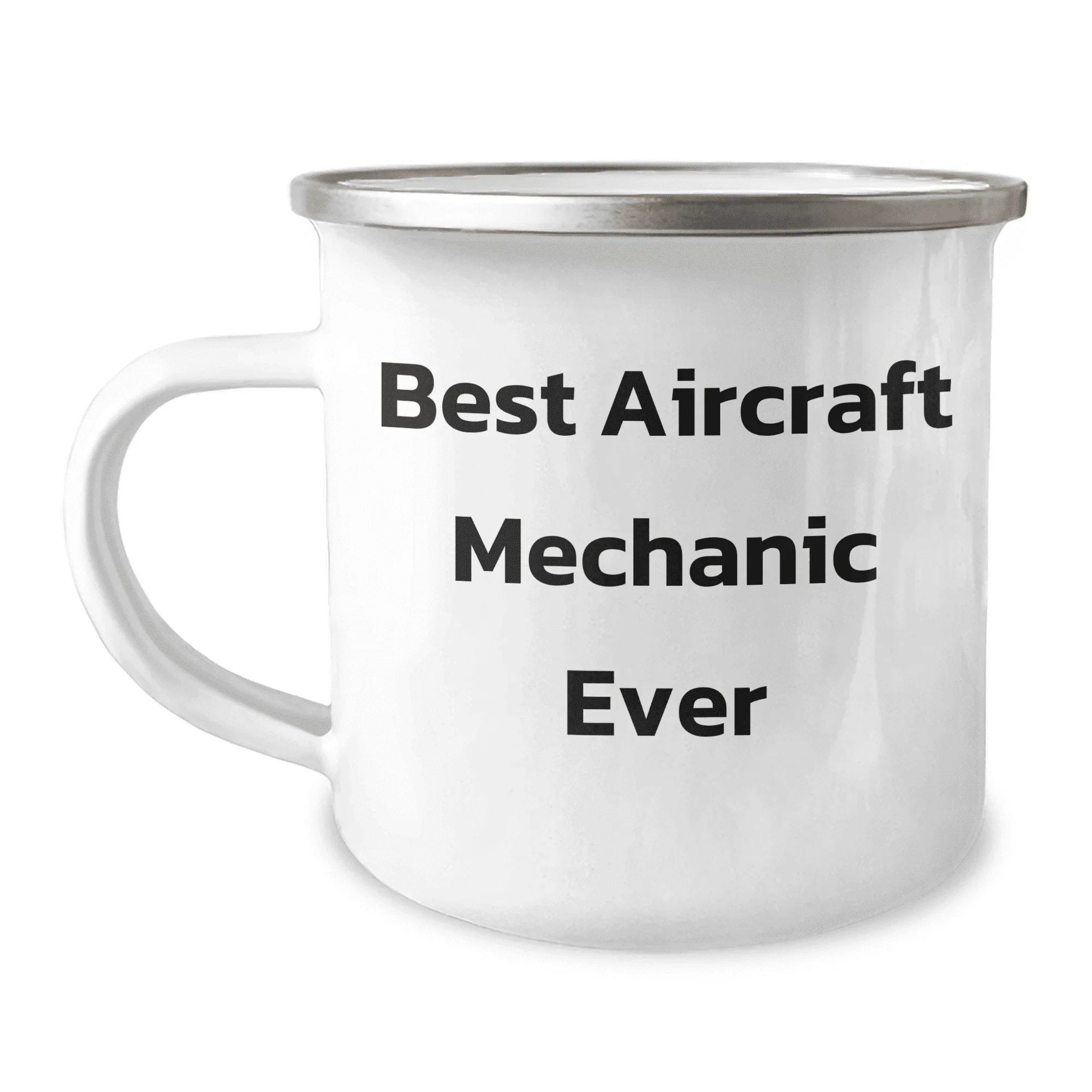 Inspirational Best Aircraft Mechanic Ever Funny Gifts for Mother's Day from Son Daughter Loving Mechanic Enthusiast to Best Mom on Stainless Steel Camping Mug 12oz Capacity with Enamel Finish