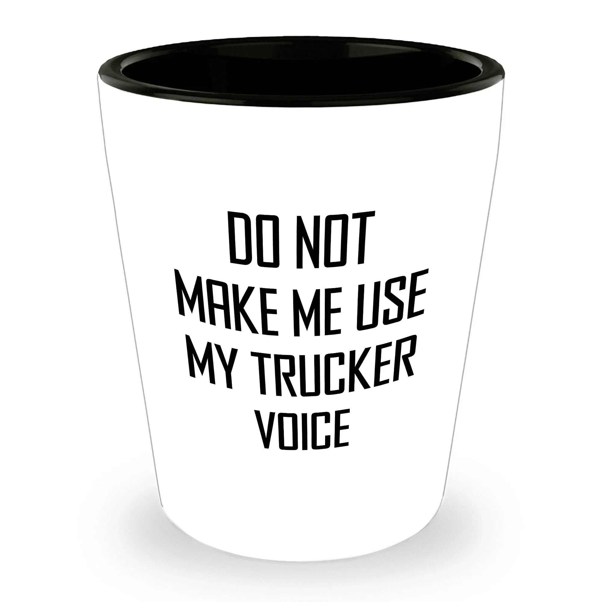 Funny Trucker Quote Shot Glass Gifts Do Not Make Me Use My Trucker Voice – Funny Gift for Truck Drivers, Coworkers, and Whiskey Lovers